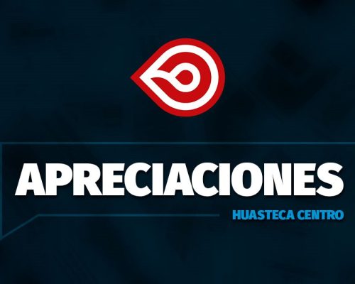 Apreciaciones-Huasteca-Centro Apreciaciones-Huasteca-Centro